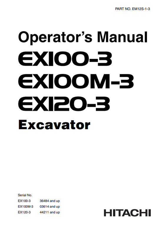 HITACHI EX100-3, EX100M-3, EX120-3 EXCAVATOR OPERATOR MANUAL EM12S13