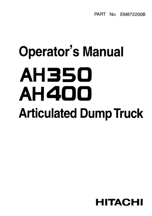HITACHI AH350, AH400 ARTICULATED DUMP TRUCK OPERATOR MANUAL EM872200