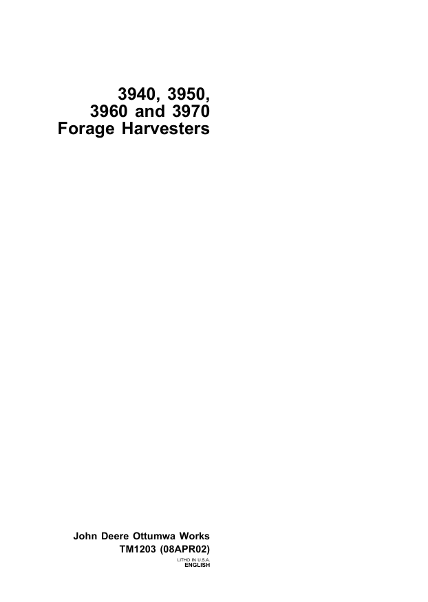 JOHN DEERE 3940, 3950, 3960 AND 3970 FORAGE HARVESTER TECHNICAL MANUAL TM1203
