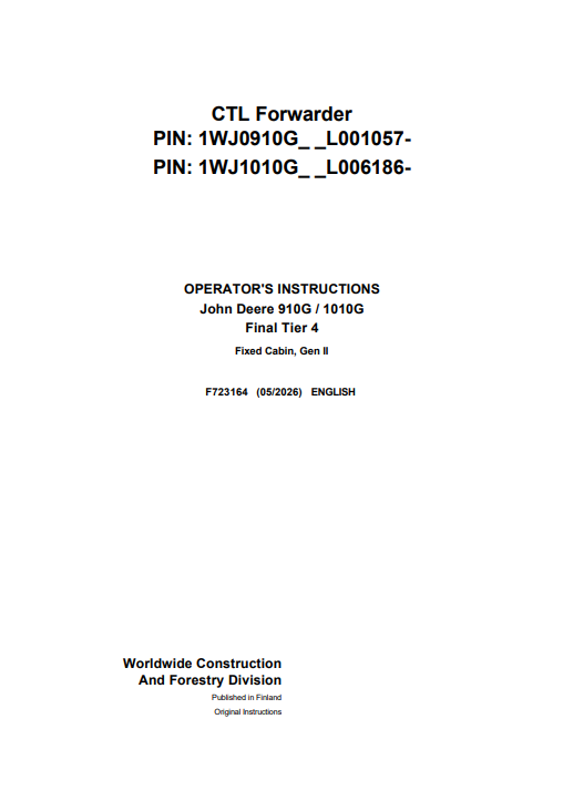 JOHN DEERE 910G / 1010G FINAL TIER 4 FIXED CABIN, GEN II CTL FORWARDER OPERATOR INSTRUCTION MANUAL F723164