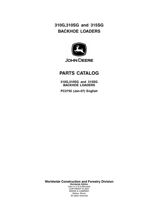 JOHN DEERE 310G,310SG AND 315SG BACKHOE LOADER PARTS CATALOG MANUAL PC2755