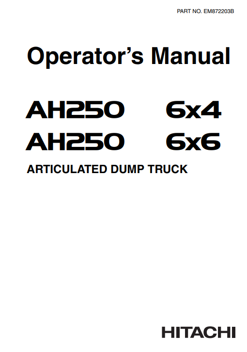 HITACHI AH250 6X4, 6X6 ARTICULATED DUMP TRUCK OPERATOR MANUAL EM872203B