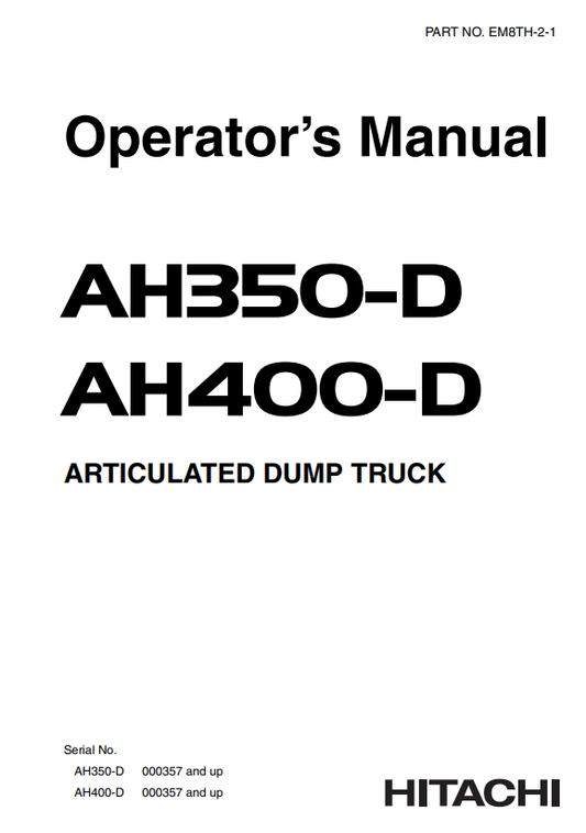 HITACHI AH350D, AH400D ARTICULATED DUMP TRUCK OPERATOR MANUAL EM8TH21