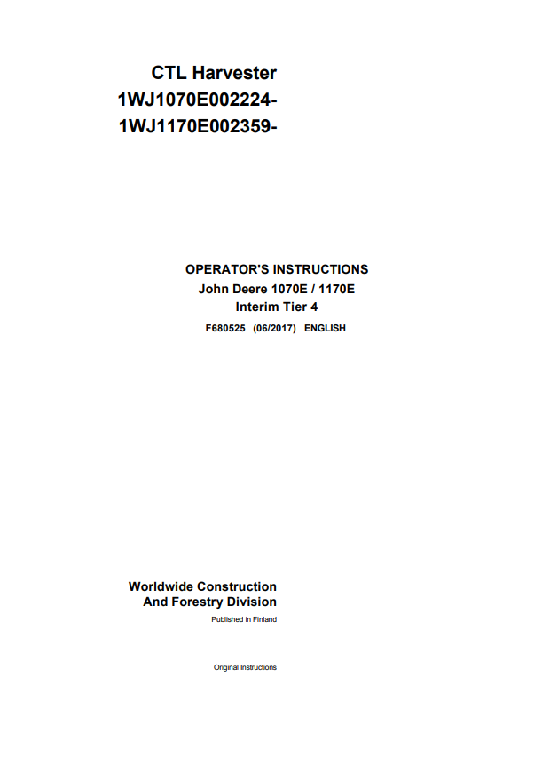 JOHN DEERE 1070E, 1170E INTERIM TIER 4 CTL HARVESTER OPERATOR INSTRUCTION MANUAL F680525