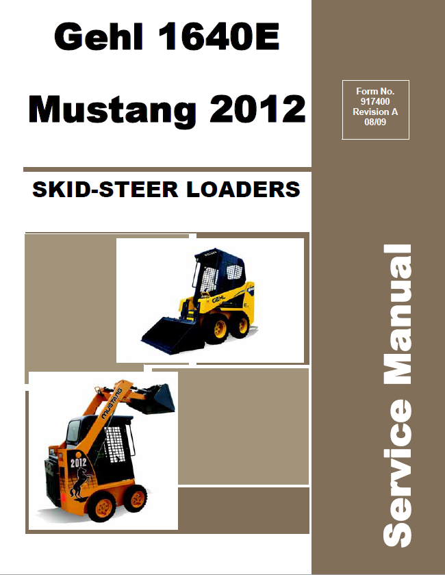 GEHL 1640E Mustang 2012 Skid Steer Loader Service Manual 917400 PDF