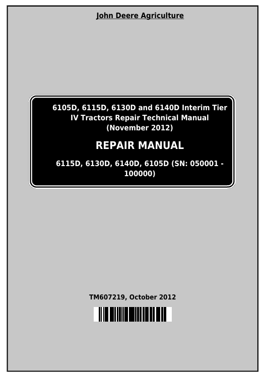 JOHN DEERE 6105D, 6115D, 6130D, 6140D Tractor Repair Technical Manual TM607219