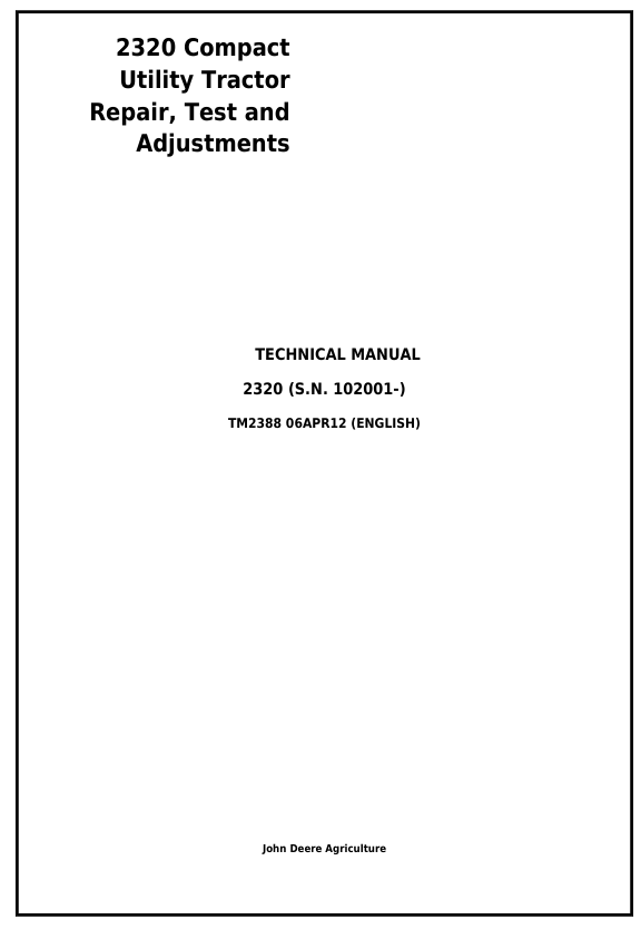 John Deere 2320 Compact Utility Tractor Repair Test & Adjustment Manual TM2388