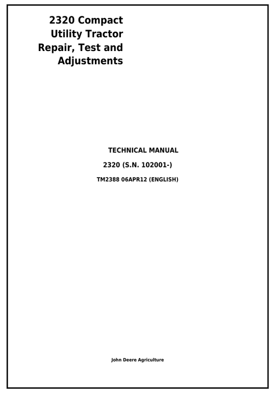 John Deere 2320 Compact Utility Tractor Repair Test & Adjustment Manual TM2388