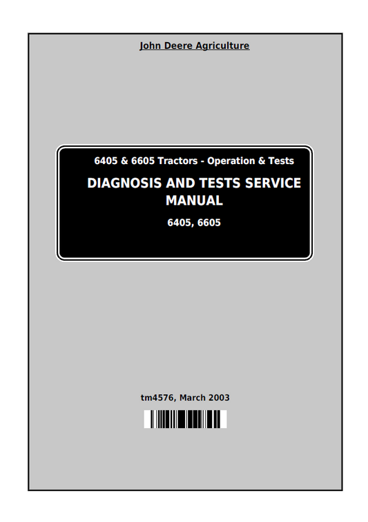 John Deere TM4576 Diagnosis & Test Service Manual for 6405 and 6605 Tractors