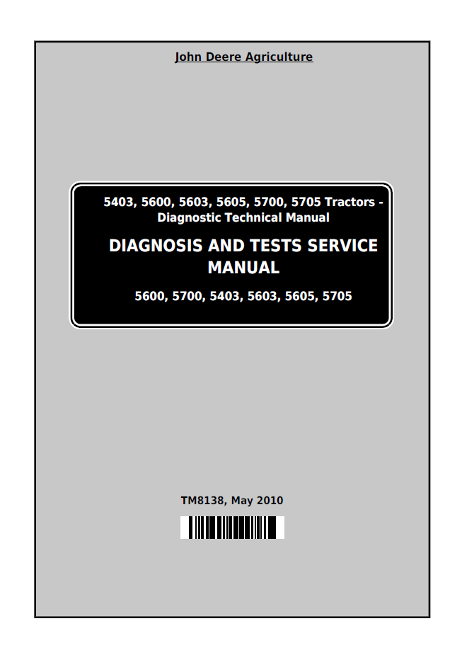 John Deere TM8138 Diagnosis & Test Service Manual for 5403 5600 5603 5605 5700 5705 Tractors