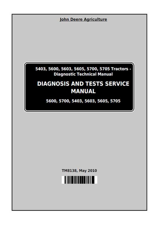 John Deere TM8138 Diagnosis & Test Service Manual for 5403 5600 5603 5605 5700 5705 Tractors