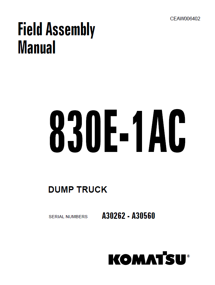 Komatsu 830E-1AC Dump Truck Field Assembly Manual CEAW006402 PDF