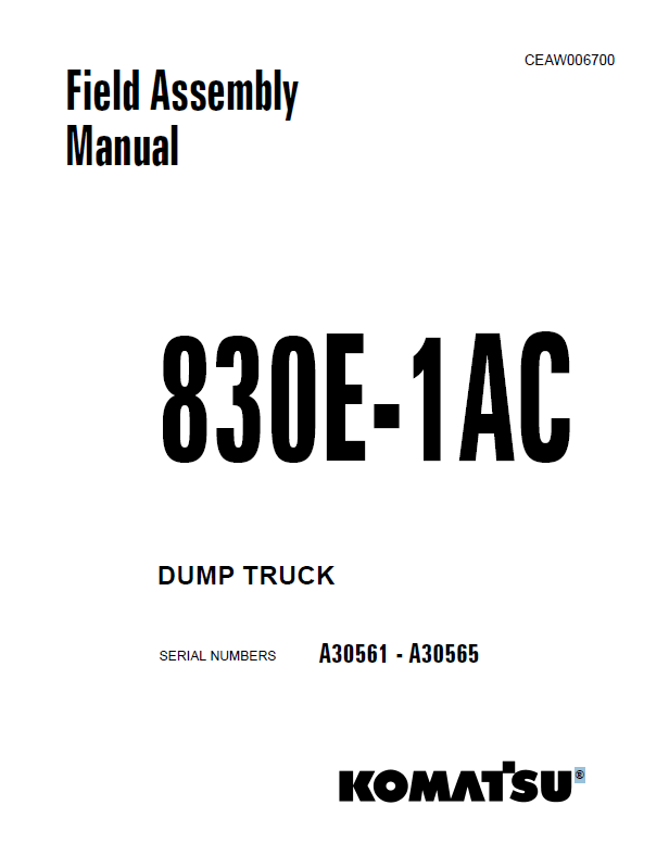 Komatsu 830E-1AC Dump Truck Field Assembly Manual CEAW006700 PDF