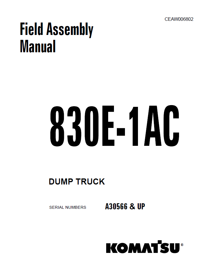 Komatsu 830E-1AC Dump Truck Field Assembly Manual CEAW006802 PDF