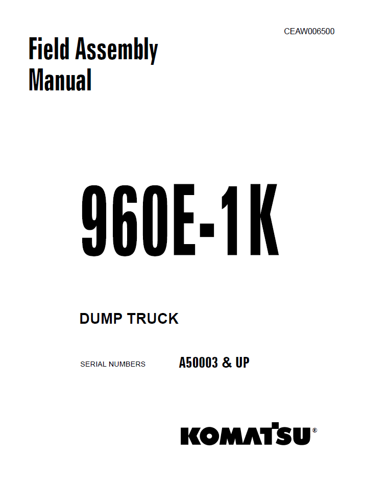 Komatsu 960E-1K Dump Truck Field Assembly Manual CEAW006500 PDF