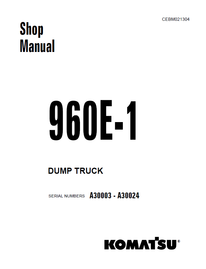 Komatsu 960E-1 Dump Truck Official Shop Manual - CEBM021304 PDF