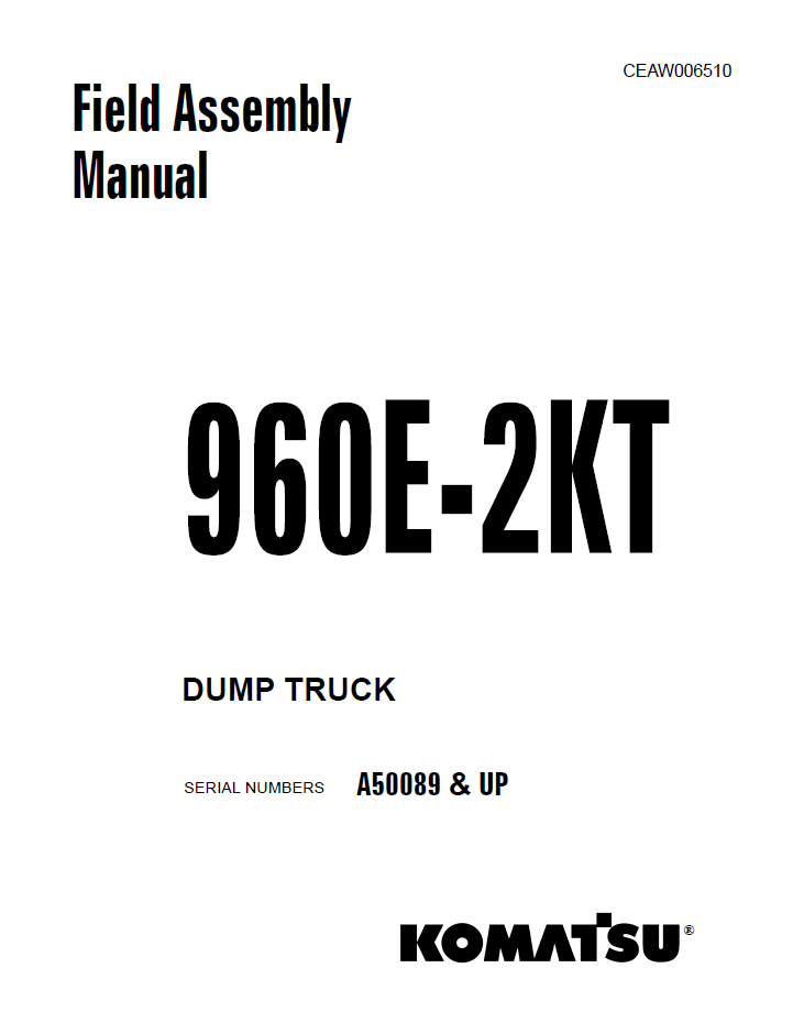 Komatsu 960E-2KT Dump Truck Field Assembly Manual CEAW006510 PDF