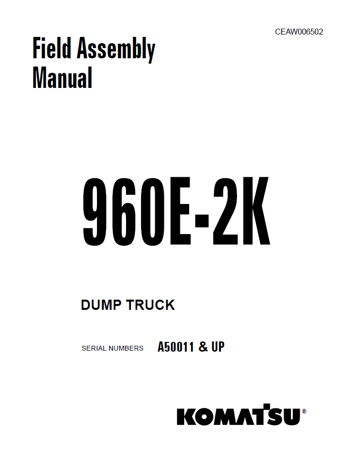 Komatsu 960E-2K Dump Truck Field Assembly Manual CEAW006502 PDF