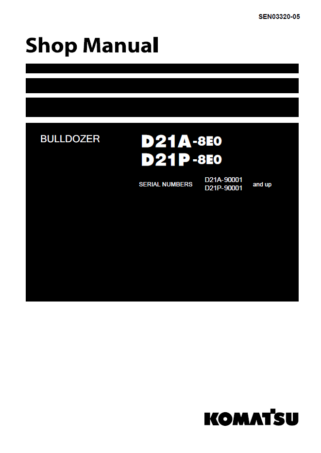 Komatsu D21A-8E0 D21P-8E0 Shop Manual SEN03320-05 PDF