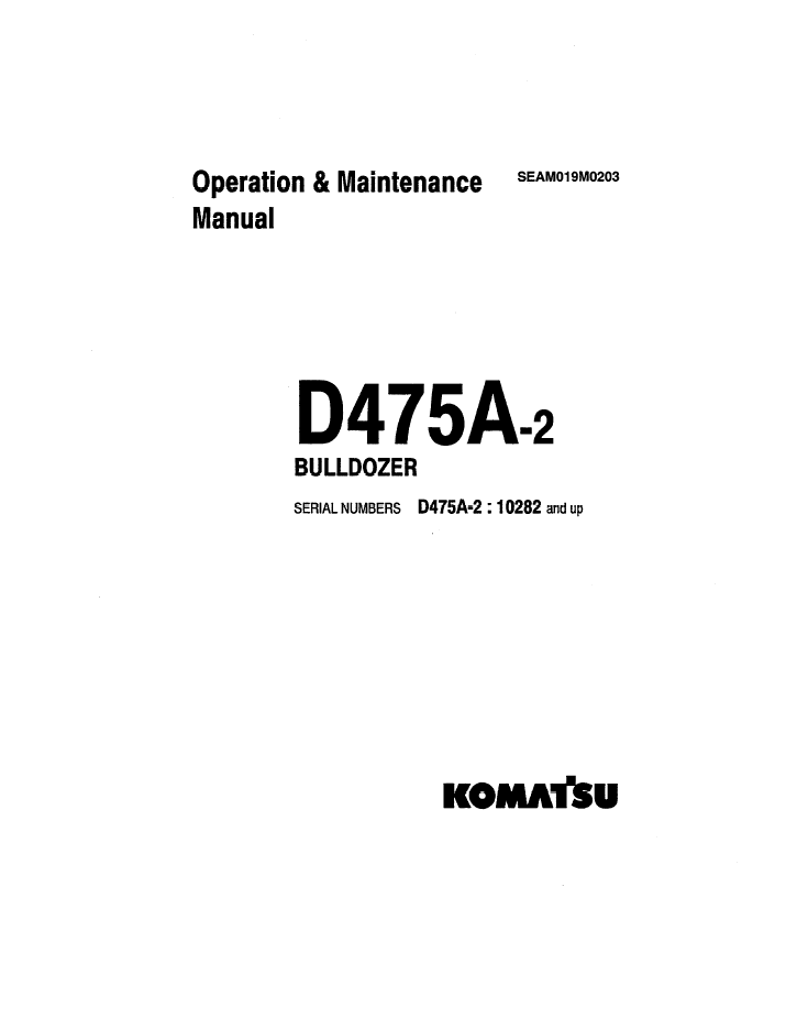 Komatsu D475A-2 Bulldozer Operation and Maintenance Manual SEAD019M0203
