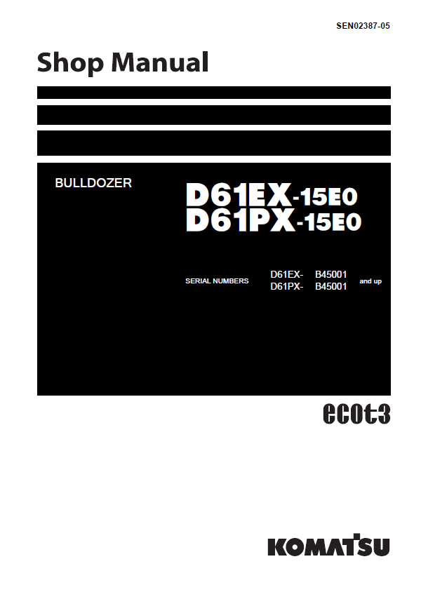Komatsu D61EX-15E0 D61PX-15E0 Shop Manual SEN02387-05 PDF