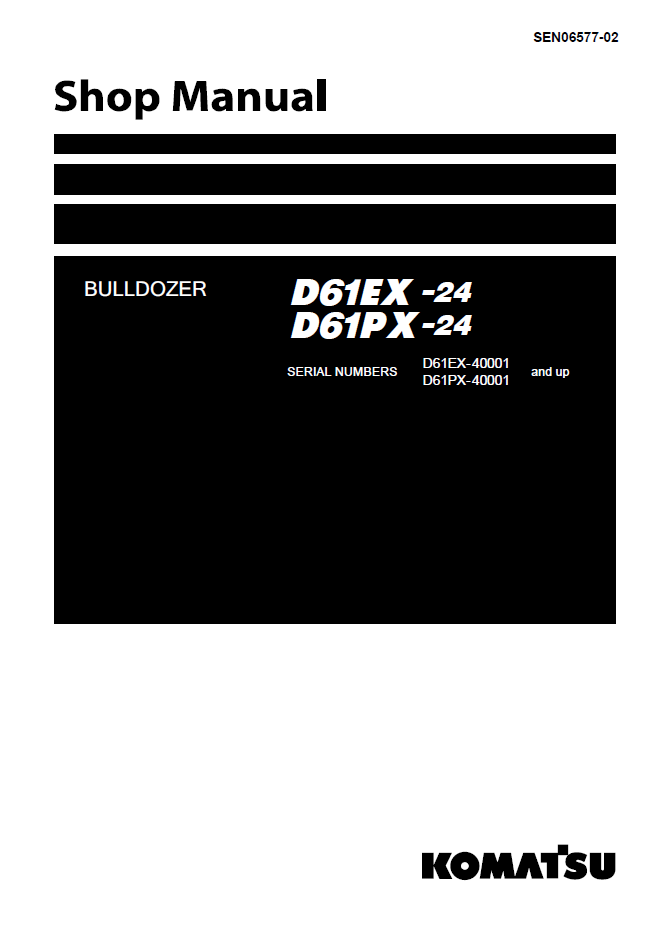 Komatsu D61EX-24 D61PX-24 Shop Manual SEN06577-02 PDF