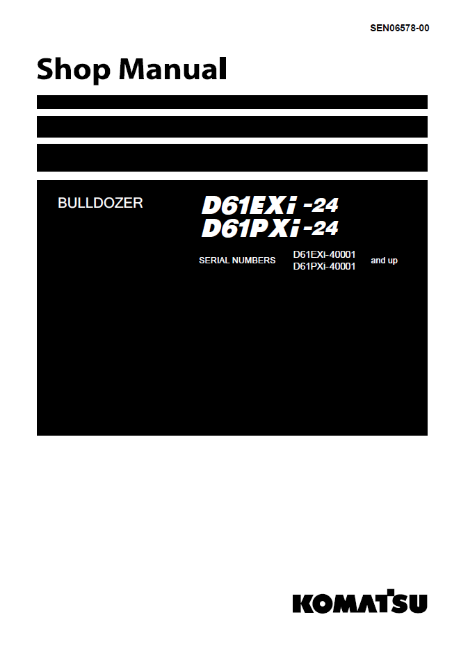 Komatsu D61EXi-24 D61PXi-24 Shop Manual SEN06578-00 PDF