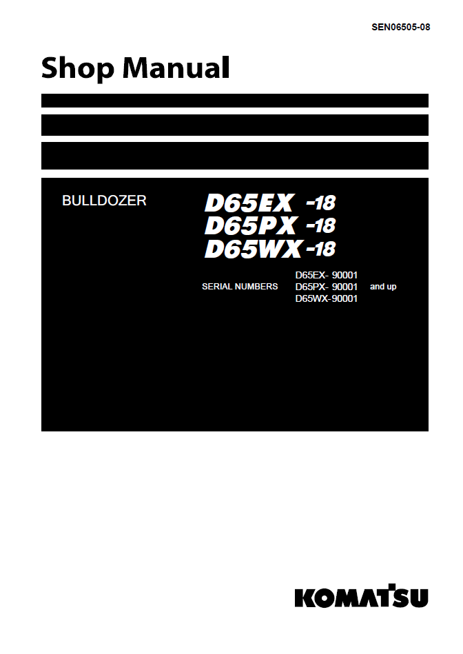 Komatsu D65EX-18 D65PX-18 D65WX-18 Shop Manual SEN06505-08