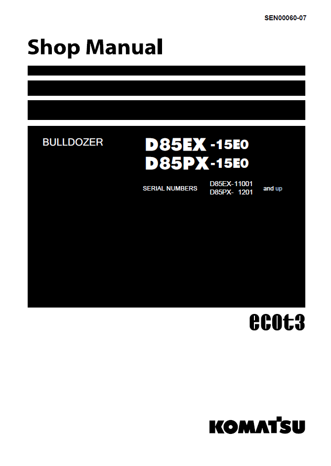 Komatsu D85EX-15E0 D85PX-15E0 Shop Manual SEN00060-07 PDF
