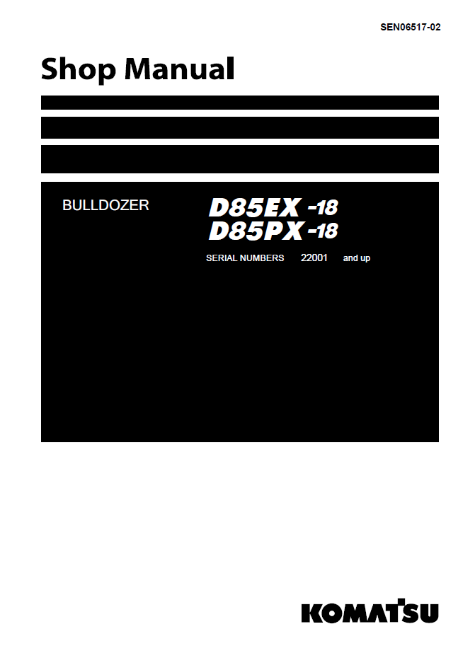 Komatsu D85EX-18 D85PX-18 Shop Manual SEN06517-02 PDF