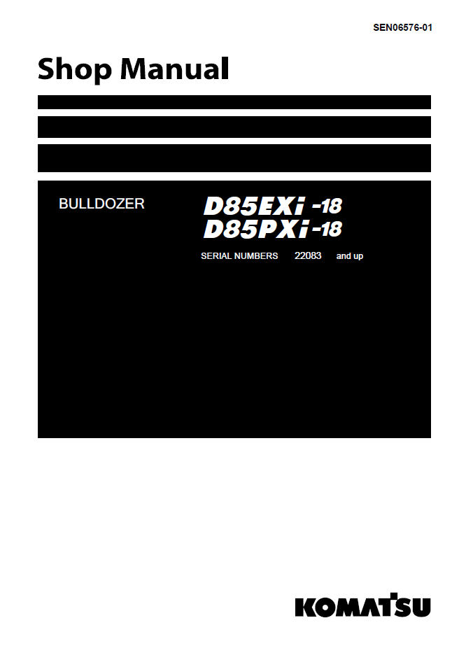 Komatsu D85EXi-18 D85PXi-18 Shop Manual SEN06576-01 PDF
