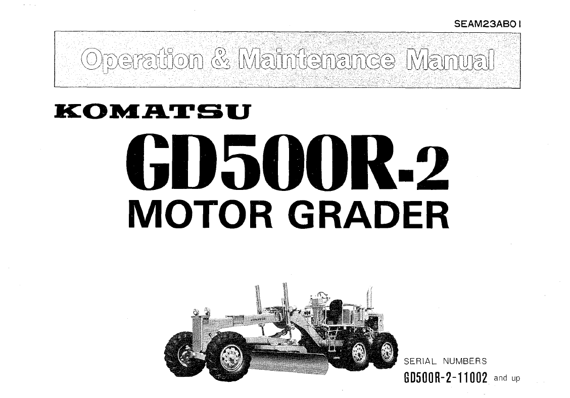 Komatsu GD500R-2 Motor Grader Operation & Maintenance Manual | SEAM23AB01