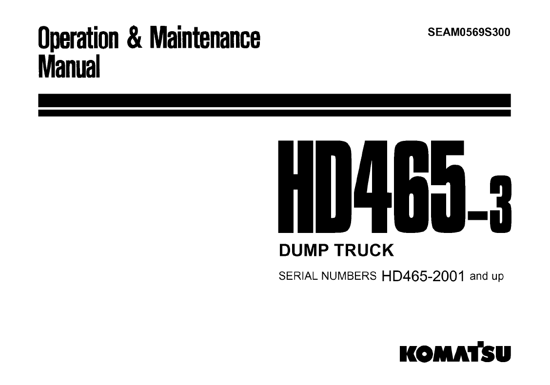 Komatsu HD465-3 Dump Truck Operation & Maintenance Manual | SEAM0569S300