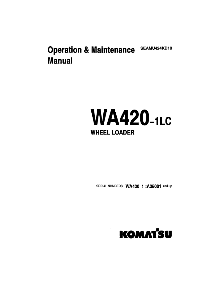 Komatsu WA420-1LC Wheel Loader Operation & Maintenance Manual SEADU424KD10 PDF