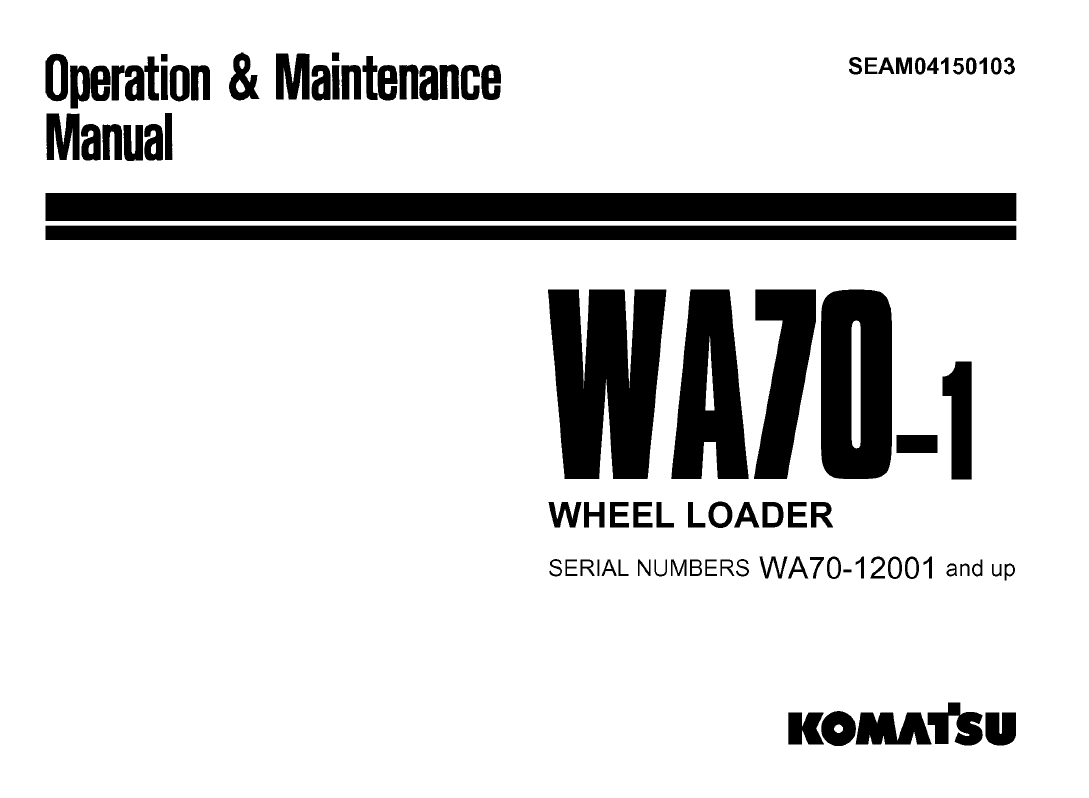 Komatsu WA70-1 Operation and Maintenance Manual SEAM04150103