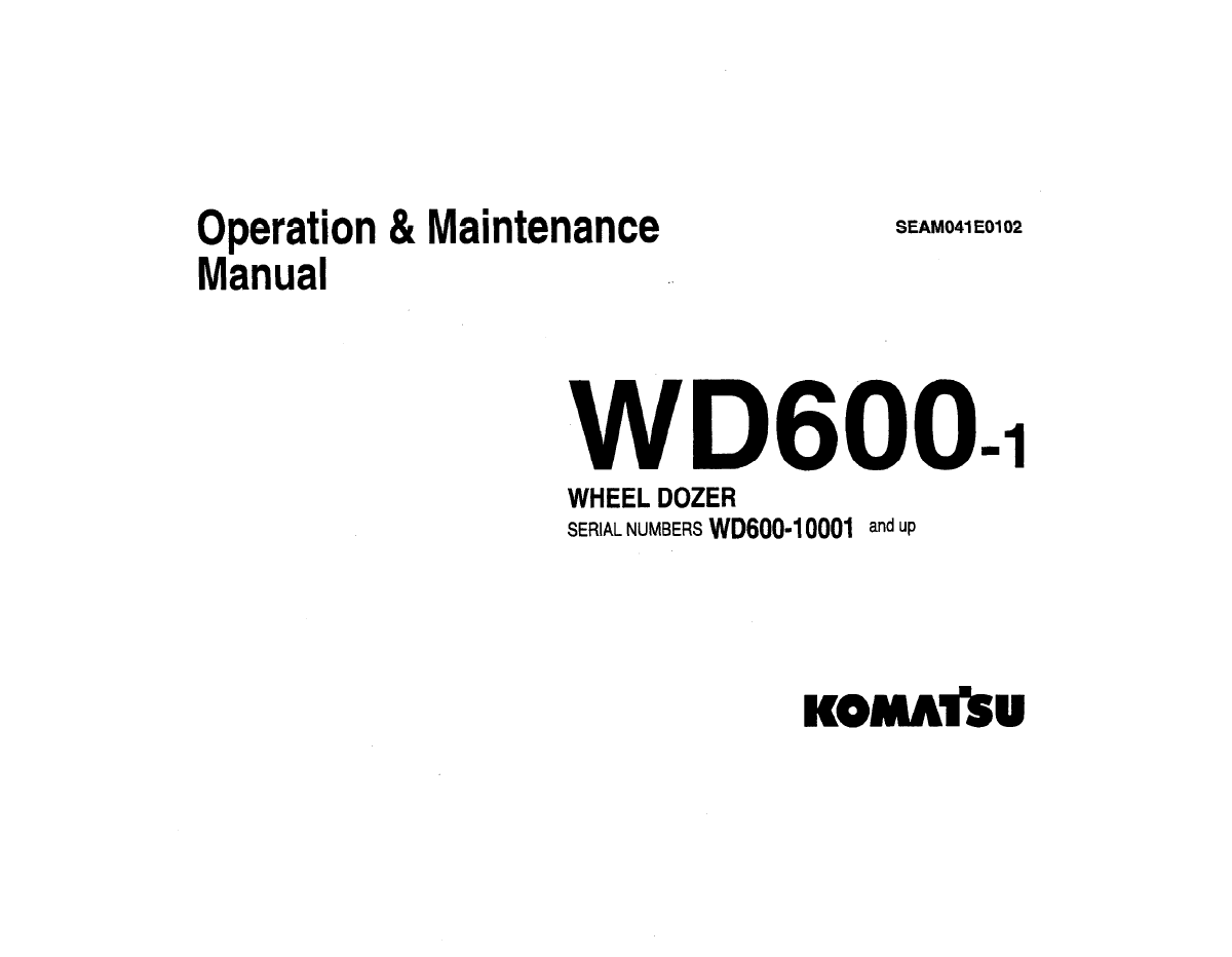 Komatsu WD600-1 Wheel Dozer Operation & Maintenance Manual (SEAD041E0102)