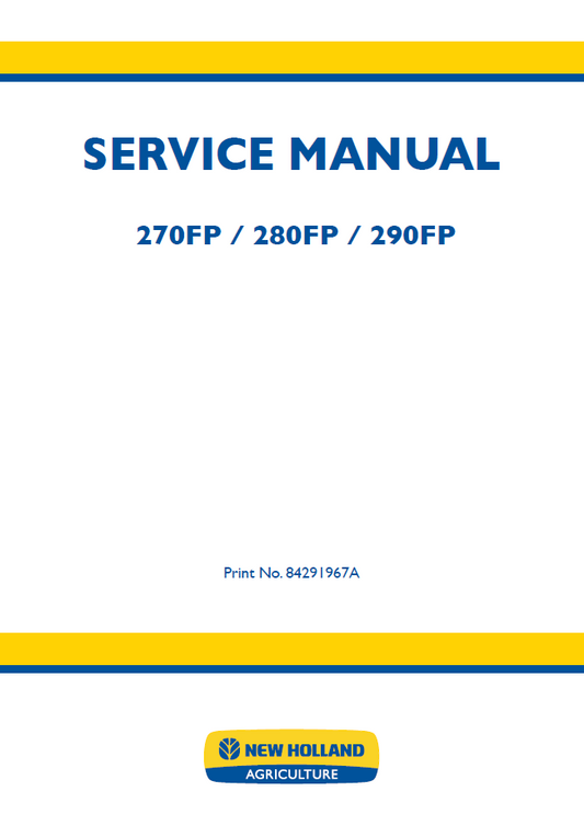 New Holland 270FP, 280FP & 290FP Service Manual 84291967A PDF