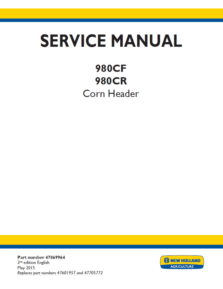 New Holland 980CF & 980CR Corn Header Service Manual (Part No. 47869964)