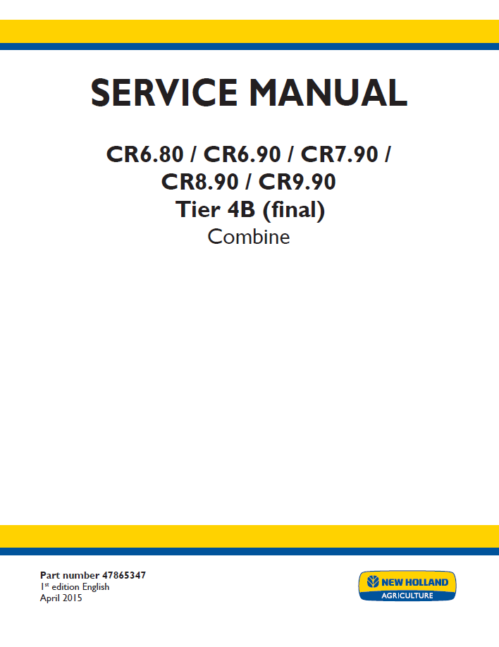New Holland CR6.80 to CR9.90 Tier 4B Combine Service Manual (Part No. 47865347)