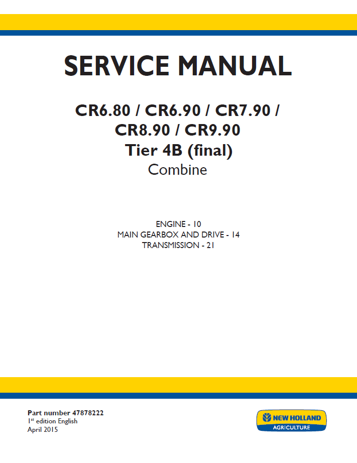 New Holland CR6.80 to CR9.90 Tier 4B Combine Service Manual (Part No. 47878222)