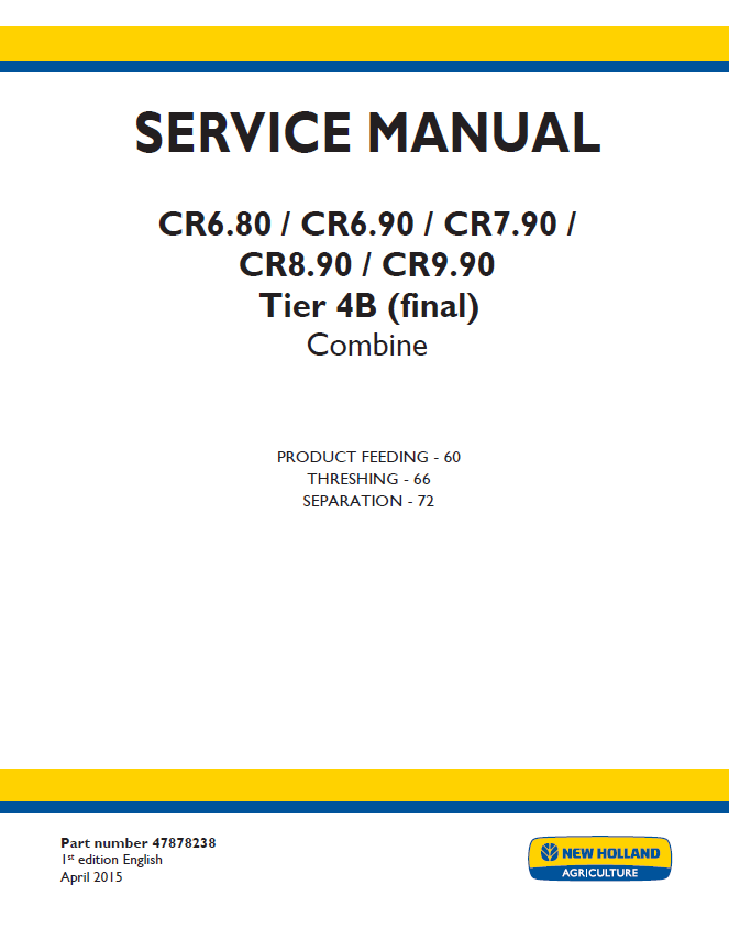 New Holland CR6.80 to CR9.90 Tier 4B Combine Service Manual (Part No. 47878238)