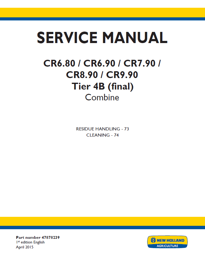 New Holland CR6.80 to CR9.90 Tier 4B Combine Service Manual (Part No. 47878239)