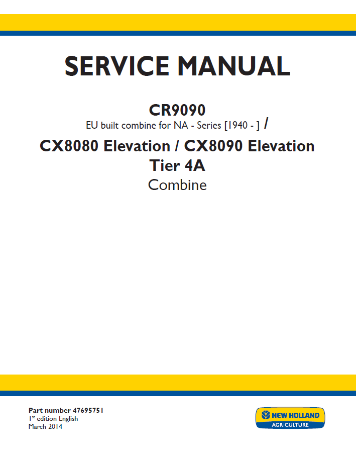 New Holland CR9090, CX8080 & CX8090 Elevation Combine Service Manual (47695751)