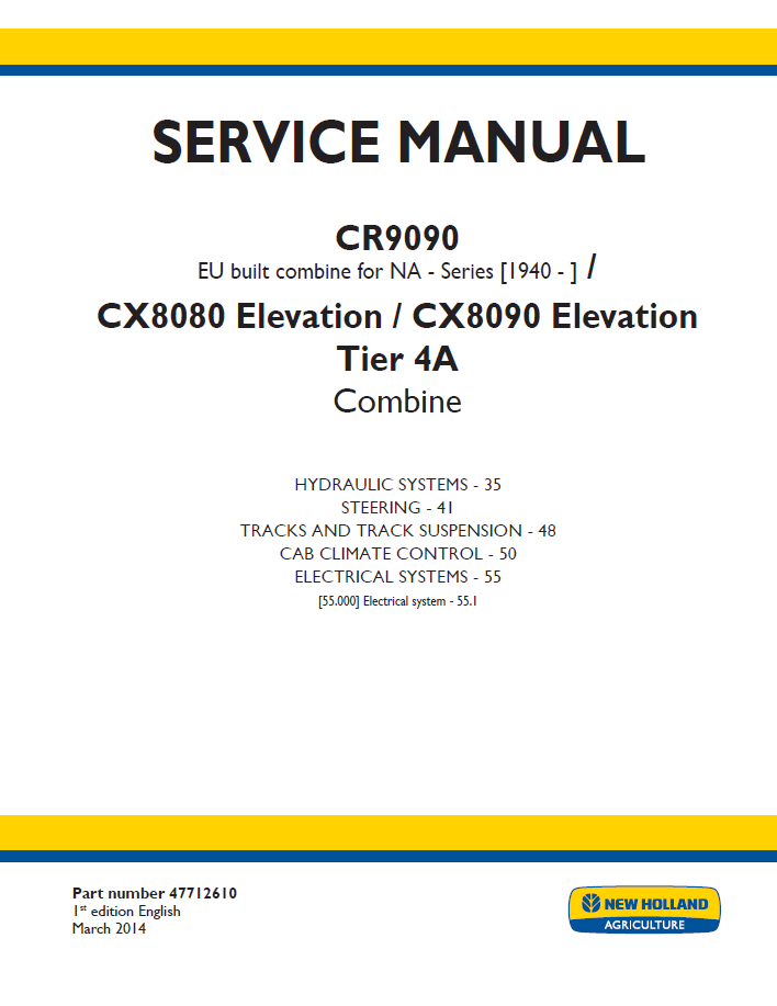 New Holland CR9090 EU & CX8080, CX8090 Elevation Tier 4A Combine Service Manual (47712610)