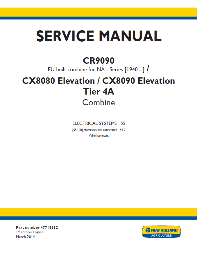 New Holland CR9090 EU & CX8080, CX8090 Elevation Tier 4A Combine Service Manual (47712612)