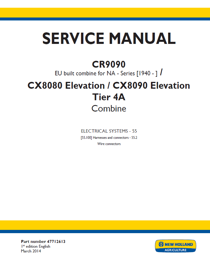 New Holland CR9090 EU & CX8080, CX8090 Elevation Tier 4A Combine Service Manual (47712613)