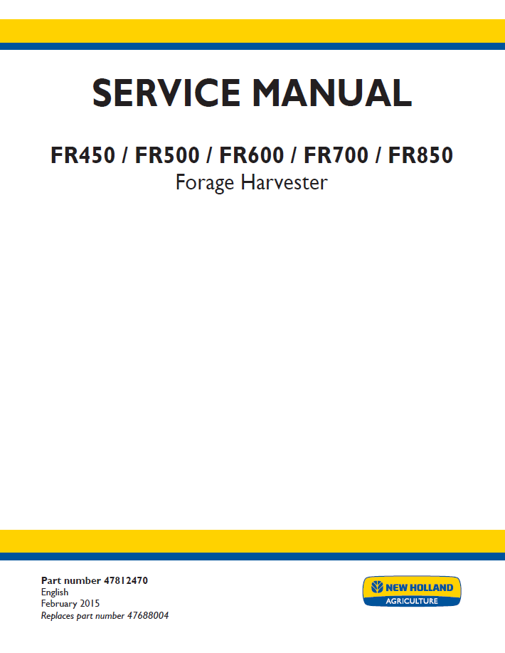New Holland FR450-FR850 Forage Harvester Service Manual | 47812470 PDF