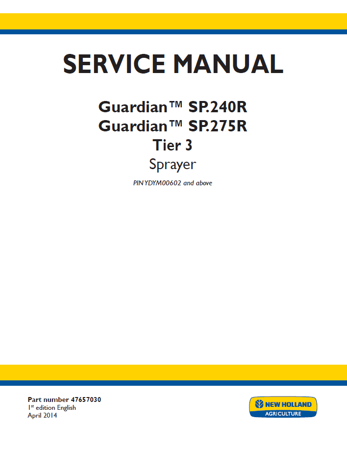 New Holland Guardian SP.240R & SP.275R Tier 3 Sprayer Service Manual (Pub. No. 47657030)