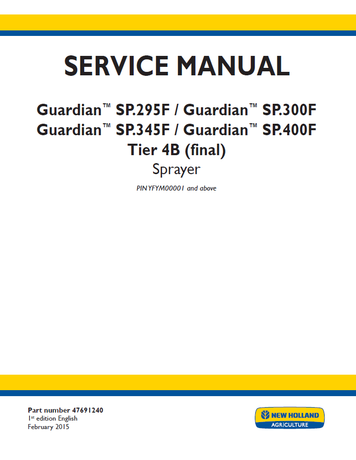 New Holland Guardian SP.295F–SP.400F Sprayer Service Manual (47691240)