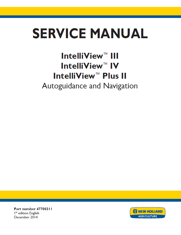 New Holland IntelliView III, IV & Plus II Autoguidance Service Manual (47708311)